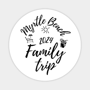 Myrtle Beach Family Trip 2024 Vacation Fun Matching Group Design Magnet